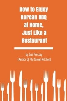 (Free e-Book) How to Enjoy Korean BBQ at Home, Just Like a Restaurant | MyKoreanKitchen.com