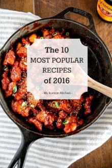 The 10 Most Popular Recipes of 2016 | MyKoreanKitchen.com